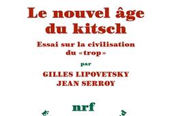 Le nouvel age du kitsch  essai sur la civilisati_Gallimard_9782073026835.jpg