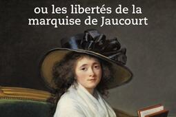 Le plaisir de vivre ou Les libertes de la marquise de Jaucourt_Tallandier.jpg