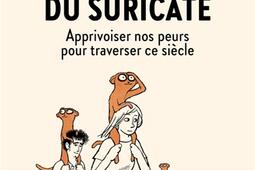 Le pouvoir du suricate  apprivoiser nos peurs pou_Seuil_9782021559255.jpg