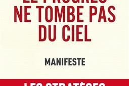 Le progres ne tombe pas du ciel  manifeste_Fayard_9782213714486.jpg