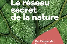 Le reseau secret de la nature  de linfluence de_Collection Proche_9782493909596.jpg