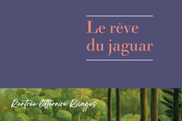 Le reve du jaguar_Rivages_9782743664060.jpg
