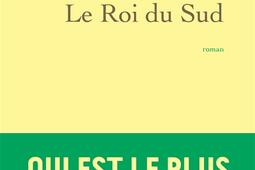 Le roi du sud_Grasset_9782246854555.jpg