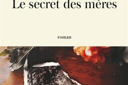 Le secret des meres_Lattes_9782709674805.jpg