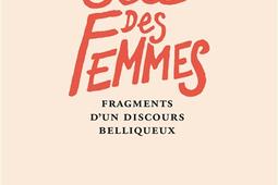 Le sexe des femmes : fragments d'un discours belliqueux.jpg