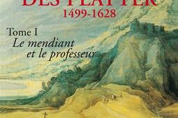 Le siècle des Platter. Vol. 1. Le mendiant et le professeur.jpg