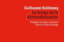 Le temps de la démondialisation : protéger les biens communs contre le libre-échange.jpg
