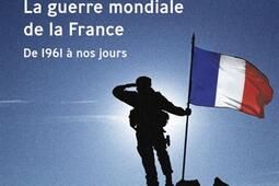 Le temps des guépards : la guerre mondiale de la France : de 1961 à nos jours.jpg