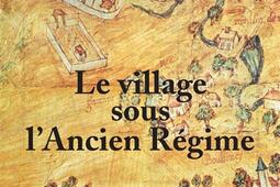 Le village sous lAncien Regime_Fayard_9782213635545.jpg