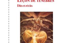 Leçon de ténèbres : dits et récits.jpg