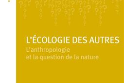 Lecologie des autres  lanthropologie et la que_Quae_9782759224661.jpg