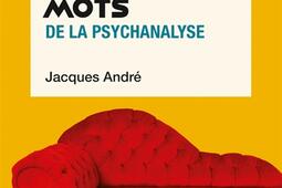 Les 100 mots de la psychanalyse_Que saisje _9782715408111.jpg