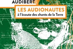 Les audionautes  a lecoute des chants de la Te_Actes Sud_9782330213305.jpg