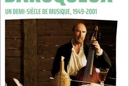 Les baroqueux  un demisiecle de musique 19472_Editions Fugue_9782494062603.jpg