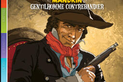 Les brigands de l'histoire. Mandrin, gentilhomme contrebandier.jpg