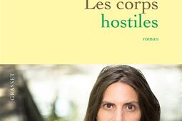 Les corps hostiles_Grasset_9782246836087.jpg