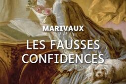 Les fausses confidences  comedie en trois actes_Voir de pres_La librairie des grands caracteres_9782378285210.jpg