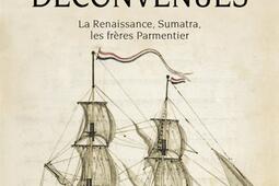 Les grandes deconvenues  la Renaissance Sumatra_Seuil_9782021545319.jpg