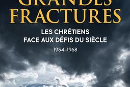 Les grandes fractures  les chretiens face aux d_CalmannLevy_9782702185223.jpg