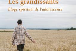 Les grandissants  eloge spirituel de ladolescence_Points_9791041413669.jpg