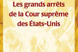 Les grands arrêts de la Cour suprême des Etats-Unis.jpg