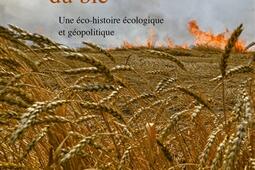 Les guerres du ble  une ecohistoire ecologiqu_La Decouverte_9782348082979.jpg