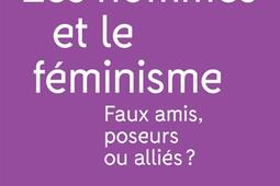 Les hommes et le feminisme  faux amis poseurs o_Textuel_9782845979789.jpg