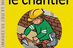 Les images de Lou et Mouf. Le chantier.jpg