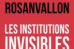 Les institutions invisibles_Seuil_9782021544350.jpg