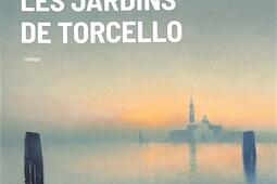 Les jardins de Torcello_Actes Sud_9782330194215.jpg