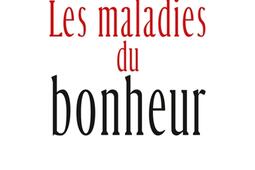 Les maladies du bonheur.jpg