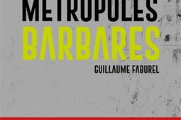 Les metropoles barbares  demondialiser la ville_le Passager clandestin_9782369352310.jpg