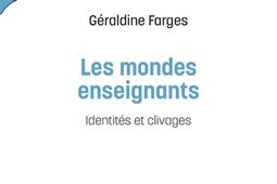 Les mondes enseignants : identités et clivages.jpg