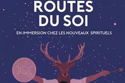 Les nouvelles routes du soi : en immersion chez les nouveaux spirituels.jpg