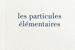 Les particules élémentaires.jpg