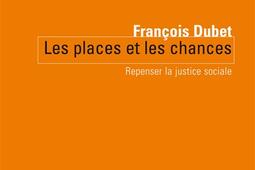 Les places et les chances : repenser la justice sociale.jpg