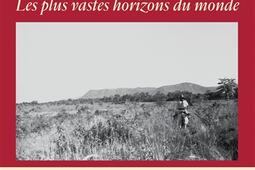 Les plus vastes horizons du monde  textes et imag_Chandeigne_Lima_9782367322810.jpg