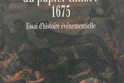 Les révoltes du papier timbré, 1675 : essai d'histoire événementielle.jpg