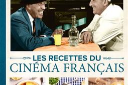 Les recettes du cinéma français : la cuisine des films gourmands !.jpg