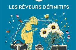 Les reveurs definitifs_Le Livre de poche_9782253936732.jpg