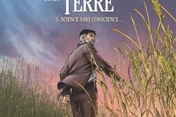 Les seigneurs de la terre. Vol. 5. Science sans conscience....jpg