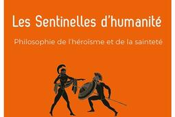 Les sentinelles dhumanite  philosophie de lhe_Desclee De Brouwer_9782220096544.jpg