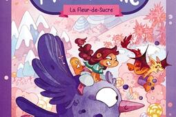 Les succulentes aventures de Mila et Bulle. Vol. 1. La fleur-de-sucre.jpg