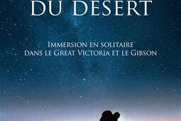 Letincelle du desert  immersion en solitaire d_M Lafon_9782749958828.jpg