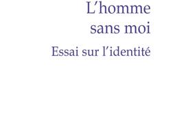 Lhomme sans moi  essai sur lidentite_PUF_9782130850199.jpg