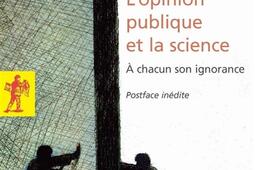 Lopinion publique et la science  a chacun son ignorance_La Decouverte.jpg