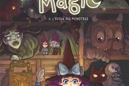 Magic Vol 3 Lecole des monstres_Dargaud_9782505119760.jpg
