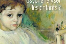 Mais pourquoi psychanalyser les enfants ? : un rituel thérapeutique dans les sociétés modernes.jpg