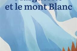 Marguerite et le mont Blanc_Ed de lAube_9782815958677.jpg