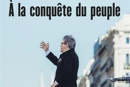 Melenchon a la conquete du peuple_R Laffont_9782221216132.jpg